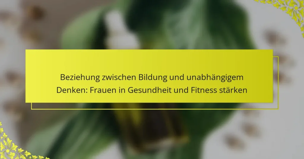 Beziehung zwischen Bildung und unabhängigem Denken: Frauen in Gesundheit und Fitness stärken